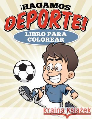 Libro para colorear Hagamos deporte! G, Uncle 9781514258453 Createspace