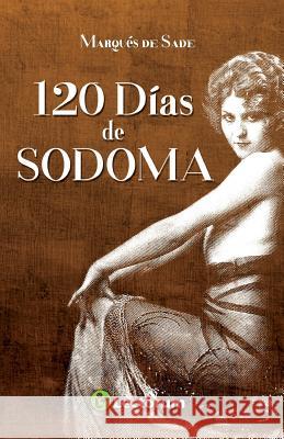 120 dias de sodoma De Sade, Marques 9781514259122