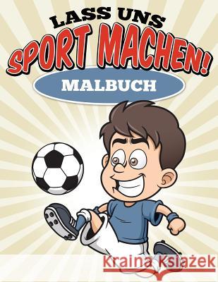 Lass uns Sport machen! Malbuch G, Uncle 9781514259597 Createspace