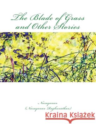 The Blade of Grass and Other Stories Narayanan Raghunathan 9781514259849