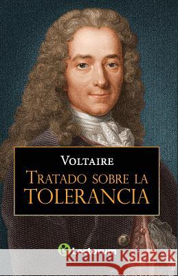 Tratado sobre la tolerancia Voltaire 9781514259917