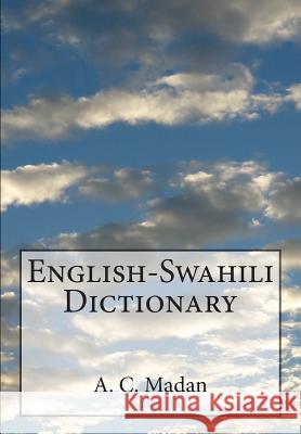 English-Swahili Dictionary A. C. Madan 9781514261231 Createspace