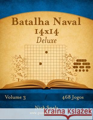 Batalha Naval 14x14 Deluxe - Volume 3 - 468 Jogos Nick Snels 9781514261569 Createspace