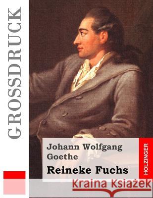 Reineke Fuchs (Großdruck) Goethe, Johann Wolfgang 9781514262856 Createspace