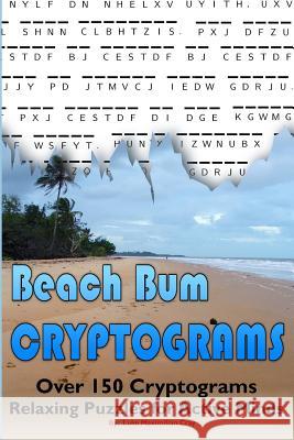 Beach Bum CRYPTOGRAMS Cray, Luke Maximilian 9781514265697 Createspace