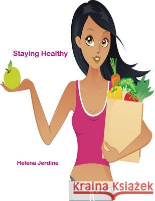 Staying Healthy Helena Jerdine 9781514268117