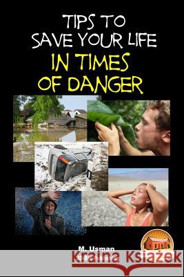 Tips to Save Your Life in Times of Danger John Davidson M. Usman Mendon Cottage Books 9781514270011 Createspace