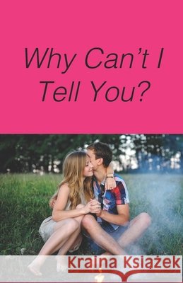 Why Can't I Tell You? Stanley Justin Damien Tucker Jimmy Simmons 9781514270721 Createspace