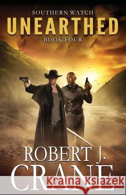 Unearthed Robert J. Crane 9781514270820 Createspace