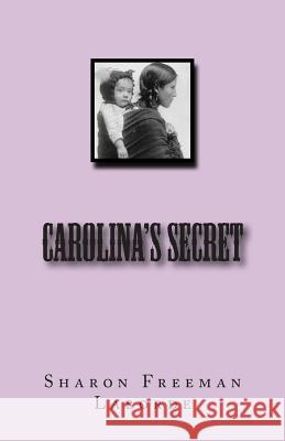 Carolina's Secret Sharon F. Laborde 9781514273425 Createspace