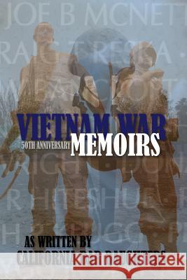 Vietnam War Memoirs as Written by California DAR Daughters Holcombe, Sally J. 9781514275887 Createspace