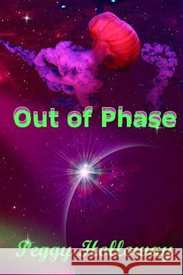 Out of Phase Peggy Holloway 9781514276884 Createspace