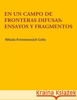 En un campo de fronteras difusas: ensayos y fragmentos Greaves, Sofia 9781514280256