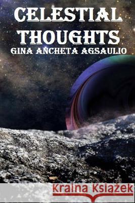 Celestial Thoughts Gina Ancheta Agsaulio 9781514280539