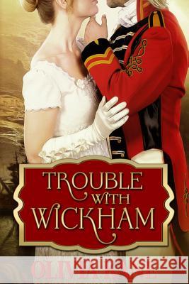 Trouble With Wickham Kane, Olivia 9781514281512 Createspace