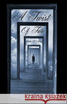 A Twist of Fate Heath D. Alberts 9781514282410