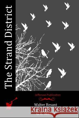 The Strand District G. E. Mitton Walter Besant 9781514282601 Createspace