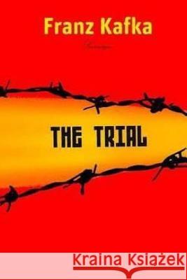 The Trial Franz Kafka 9781514282854