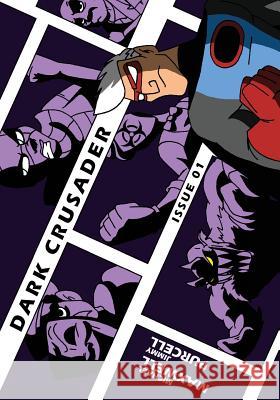 Dark Crusader: Issue 1 Michael Maxwell Jimmy Purcell Christopher Brady 9781514283790 Createspace