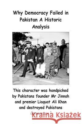 Why Democracy Failed in Pakistan A Historic Analysis Amin, Agha Humayun 9781514286630 Createspace