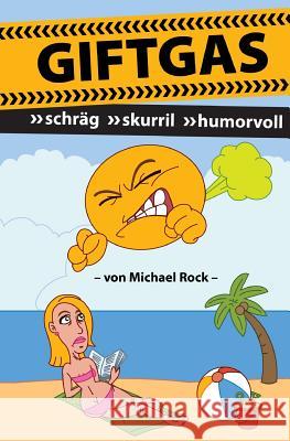 Giftgas: Das Männerbuch Rock, Michael 9781514287484