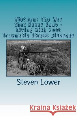 Vietnam: The War that Never Ends Lower, Steven 9781514289297 Createspace