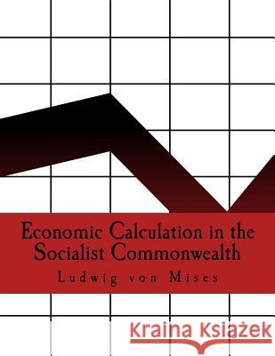 Economic Calculation in the Socialist Commonwealth (Large Print Edition) Adler, S. 9781514290675 Createspace