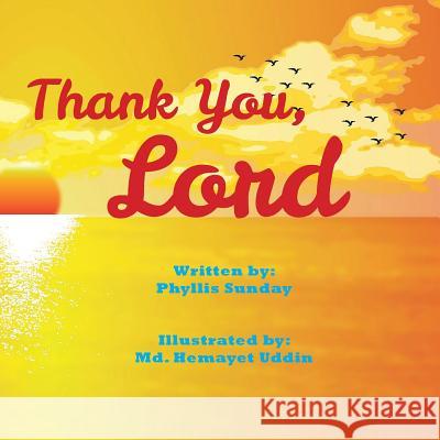 Thank You, Lord Phyllis Sunday MD Hemayet Uddin Jeny Ruelo 9781514291368 Createspace Independent Publishing Platform