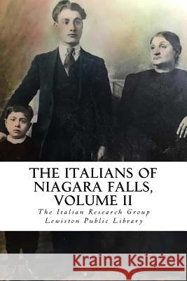 The Italians of Niagara Falls, Volume II Michelle Ann Kratts 9781514292570 Createspace Independent Publishing Platform