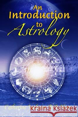 An Introduction to Astrology Catherine Jackson 9781514292723 Createspace