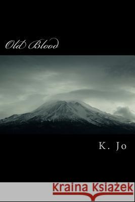 Old Blood K. Jo 9781514294512 Createspace