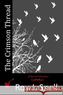 The Crimson Thread Roy J. Snell 9781514295021 Createspace