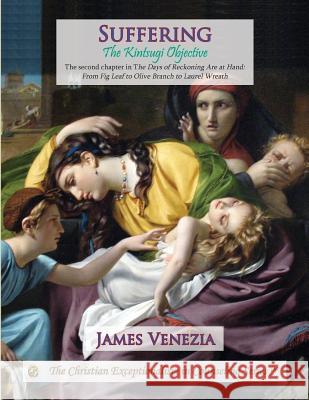 Suffering: The Kintsugi Objective James Venezia 9781514300831