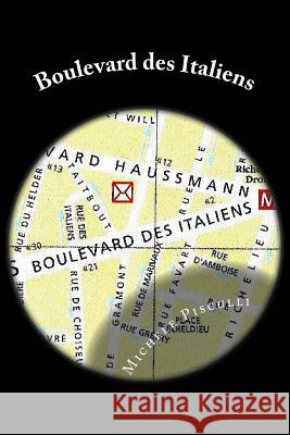 Boulevard des Italiens Pisculli, Michele 9781514302286 Createspace Independent Publishing Platform