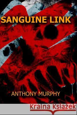 Sanguine Link Anthony Murphy 9781514302804