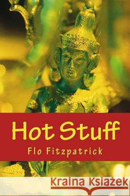 Hot Stuff Flo Fitzpatrick 9781514304341 Createspace Independent Publishing Platform