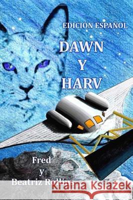 Dawn y Harv Fred P. Rollins Beatriz C. Rollins 9781514305836 Createspace