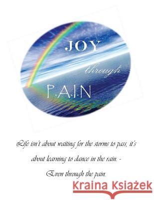 Joy through PAIN Bowling, Amy O. 9781514306789 Createspace