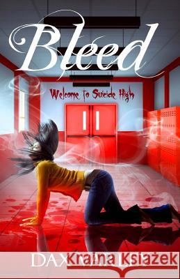 Bleed Dax Varley 9781514307045 Createspace