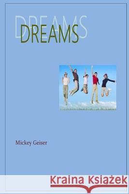 Dreams Mickey Geiser 9781514307090