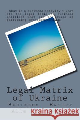 Legal Matrix of Ukraine: Business Entity Alla Dombrovska 9781514307748 Createspace