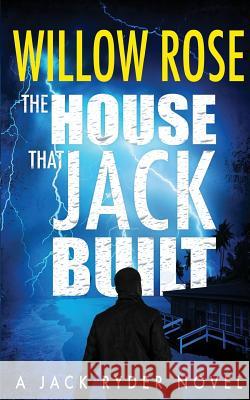 The House That Jack Built Willow Rose 9781514308288 Createspace