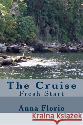 The Cruise: Fresh Start Anna Florio 9781514308615