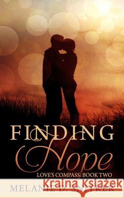 Finding Hope Melanie D. Snitker 9781514309032 Createspace