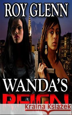 Wanda's Reign Roy Glenn 9781514309193 Createspace