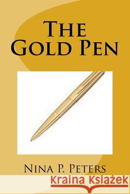 The Gold Pen Nina P. Peters 9781514310366