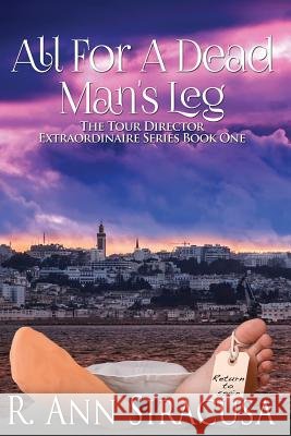 All For A Dead Man's Leg: - Designs, Carol's Cover 9781514311073