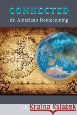 Connected: An American Homecoming K. F. Denicolo Chris Arthur Poston Tiffani Fleming 9781514312384