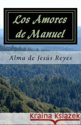 Los Amores de Manuel Alma D 9781514313206 Createspace Independent Publishing Platform