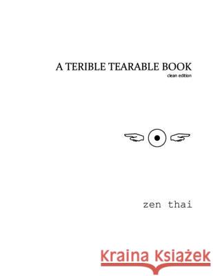 TERRIBLE TEARABLE BOOK clean edition Zen Thai 9781514313626